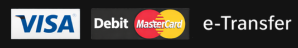 We accept Visa, Debit, Mastercard and e-Transfer